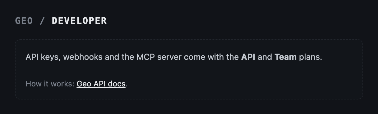The records in your own tools: The API, signed webhooks and an MCP server come with Geo's API and Team plans.